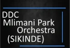 DDC Mlimani Park – Tucheze Sikinde MP3 DOWNLOAD