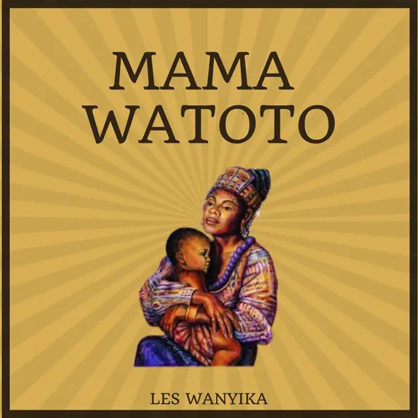 Les Wanyika – Mama Watoto MP3 DOWNLOAD