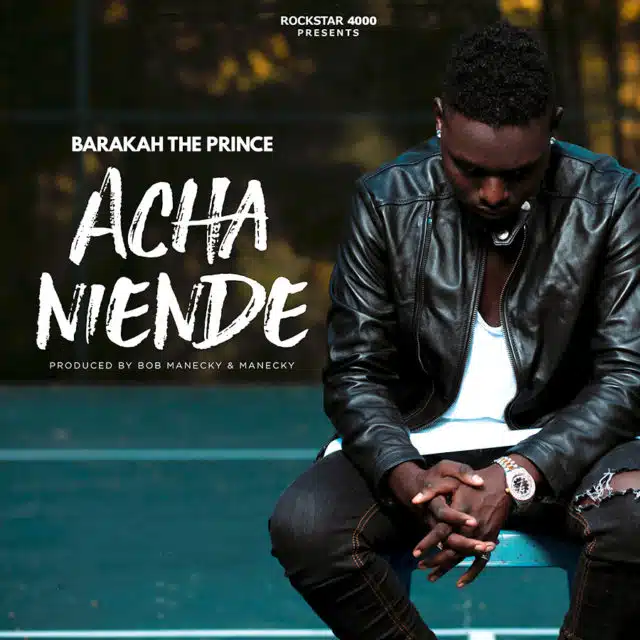 Barakah The Prince – Acha Niende MP3 DOWNLOAD