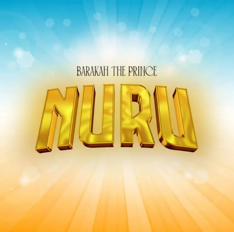 Barakah The Prince – Nuru MP3 DOWNLOAD