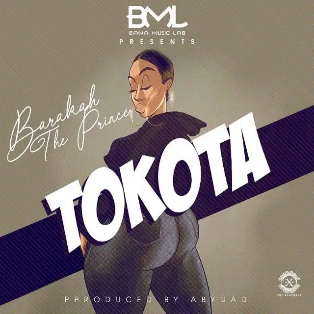 Barakah The Prince – Tokota MP3 DOWNLOAD