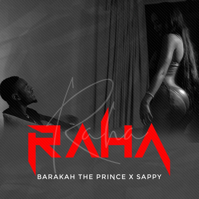 Baraka The Prince Ft Sappy - RAHA MP3 DOWNLOAD