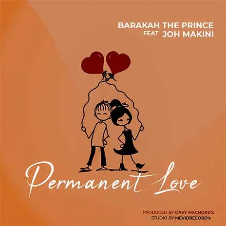 Barakah The Prince Ft Joh Makini - Permanent Love MP3 DOWNLOAD