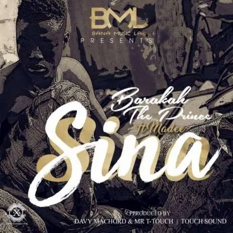 Barakah The Prince Ft Madee - Sina MP3 DOWNLOAD