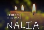 AUDIO Ferooz Ft Roma Mkatoliki - Nalia MP3 DOWNLOAD