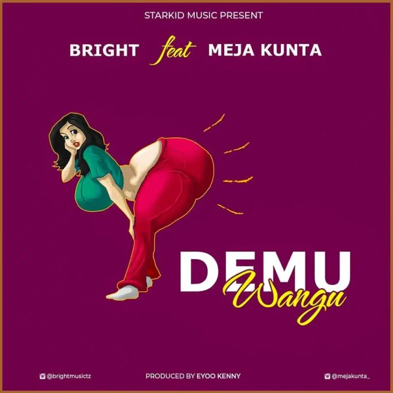 Bright Ft Meja Kunta – Demu Wangu MP3 DOWNLOAD