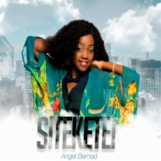 Angel Benard - Siteketei MP3 DOWNLOAD