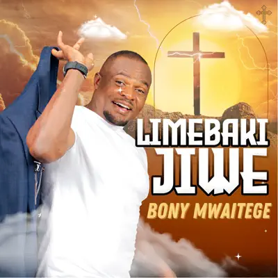 Bony Mwaitege – LIMEBAKI JIWE MP3 DOWNLOAD