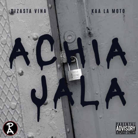 Dizasta Vina Ft Kaa La Moto - Achia jala MP3 DOWNLOAD