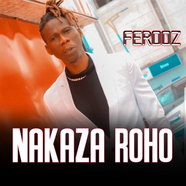 AUDIO Ferooz - Nakaza Roho MP3 DOWNLOAD