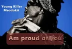 Msodoki Young Killer – Am proud of you MP3 DOWNLOAD