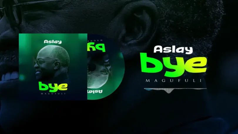 Aslay – Bye Magufuli MP3 DOWNLOAD