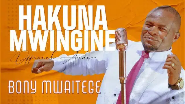 Bony Mwaitege – Hakuna Mwingine MP3 DOWNLOAD