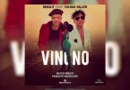 Bright Ft Young Killer – Vinono MP3 DOWNLOAD