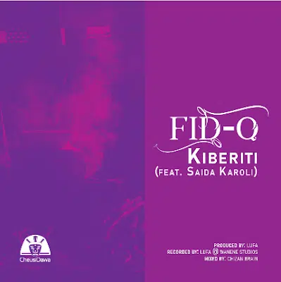 Fid Q Ft Saida Karoli – KIBERITI (Prod. Lufa) MP3 DOWNLOAD