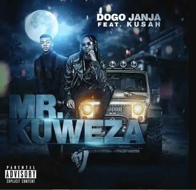 Dogo Janja Ft Kusah – Mr. Kuweza MP3 DOWNLOAD