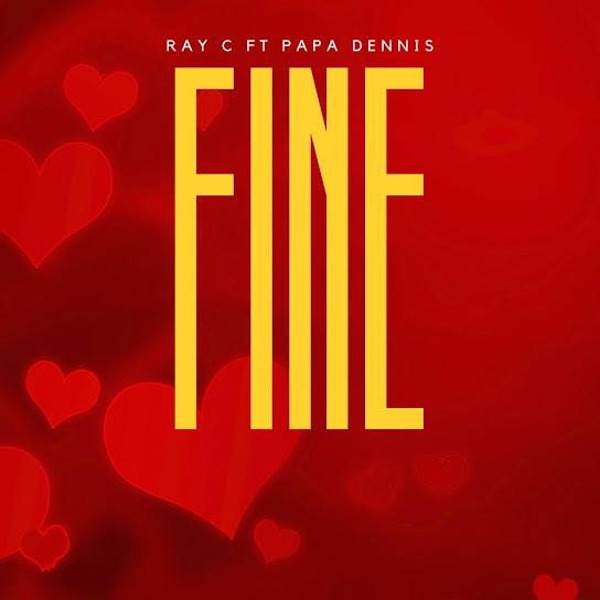 AUDIO Ray C Ft Papa Dennis - Fine MP3 DOWNLOAD