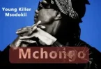 Msodoki Young Killer – Mchongo MP3 DOWNLOAD