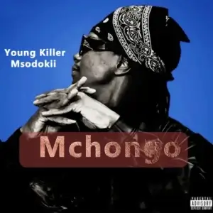 Msodoki Young Killer – Mchongo MP3 DOWNLOAD