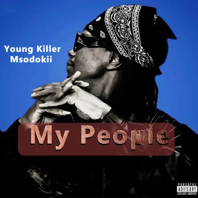 Msodoki Young Killer – My People MP3 DOWNLOAD