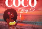 AUDIO Ray C – Coco MP3 DOWNLOAD