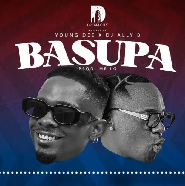 AUDIO Young Dee Ft Dj Ally B – Basupa MP3 DOWNLOAD