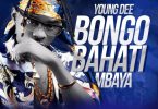 AUDIO Young Dee – Bongo Bahati Mbaya MP3 DOWNLOAD