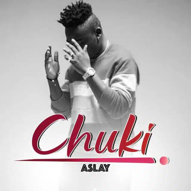 Aslay – Chuki MP3 DOWNLOAD