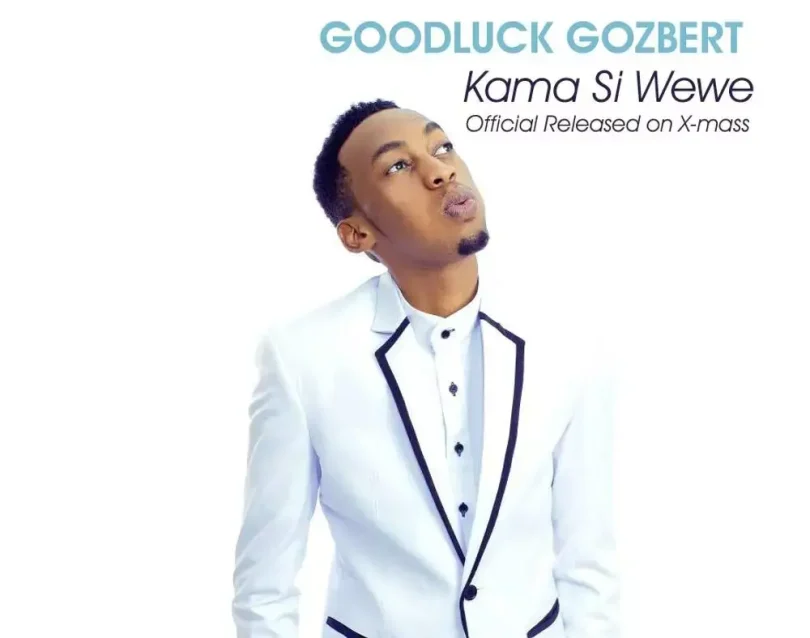 AUDIO Goodluck Gozbert - Kama Si Wewe MP3 DOWNLOAD