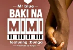 Mr. Blue – Baki Na Mimi MP3 DOWNLOAD