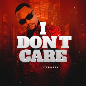 Darassa - I Don't Care MP3 DOWNLOAD