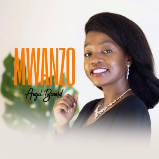 Angel Benard – Mwanzo MP3 DOWNLOAD