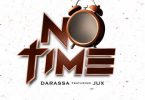 Darassa Ft Jux - No time MP3 DOWNLOAD