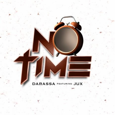 Darassa Ft Jux - No time MP3 DOWNLOAD