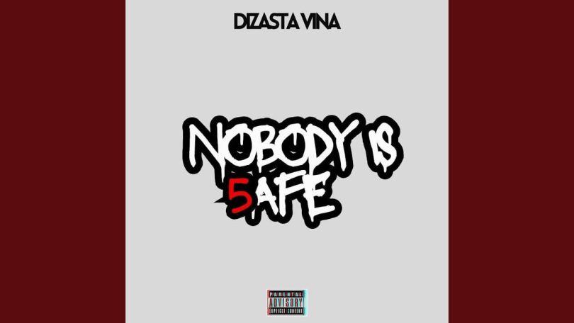 Dizasta Vina - Nobody is safe 5 MP3 DOWNLOAD