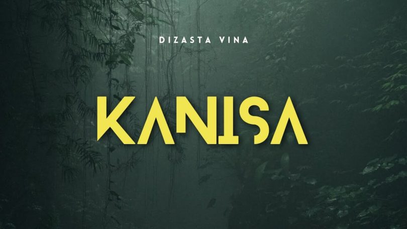 Dizasta Vina - Kanisa MP3 DOWNLOAD