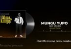 AUDIO Bwana Misosi Ft One Six - Mungu Yupo MP3 DOWNLOAD