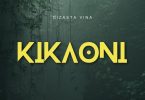 Dizasta Vina - Kikaoni MP3 DOWNLOAD