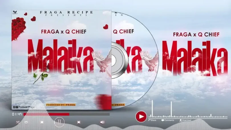 Q chief X Fraga – MALAIKA MP3 DOWNLOAD