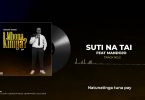 AUDIO Bwana Misosi Ft Mandojo - Suti Na Tai MP3 DOWNLOAD