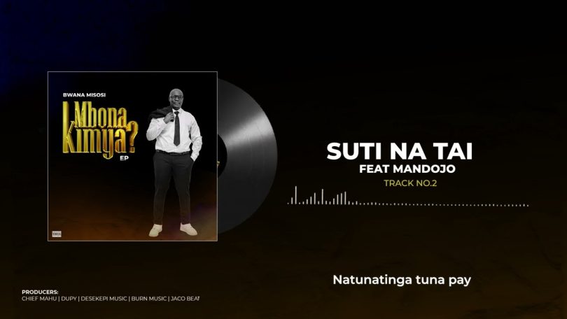 AUDIO Bwana Misosi Ft Mandojo - Suti Na Tai MP3 DOWNLOAD