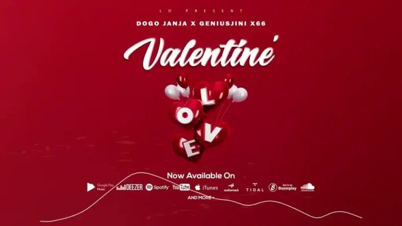 Dogo Janja Ft Geniusjini X66 - Valentine MP3 DOWNLOAD