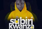 AUDIO Stamina Shorwebwenzi Ft Nacha - Subiri Kwanza MP3 DOWNLOAD