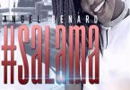 Angel Benard - Salama MP3 DOWNLOAD