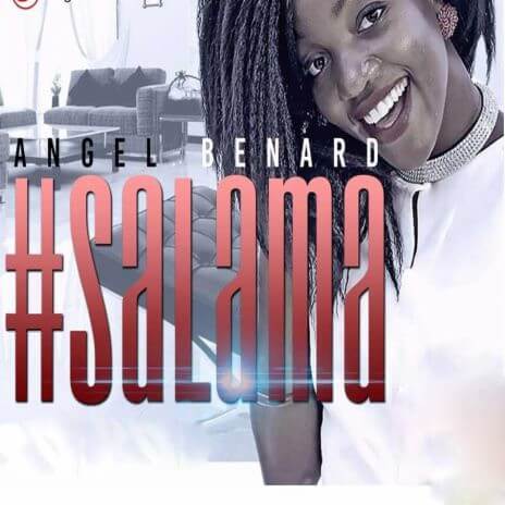 Angel Benard - Salama MP3 DOWNLOAD