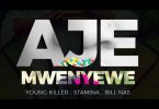 Stamina Shorwebwenzi Ft Msodoki Young Killer & Billnass - Aje Mwenyewe MP3 DOWNLOAD