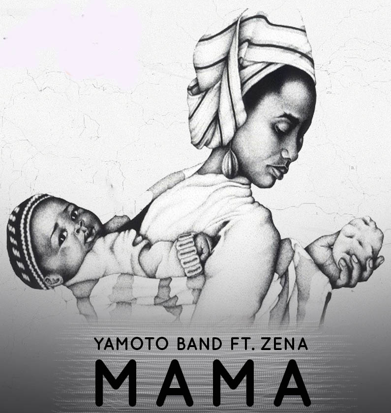 AUDIO Yamoto Band Ft Zena – Mama MP3 DOWNLOAD