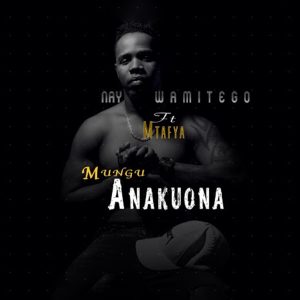 AUDIO Nay Wa Mitego Ft Mtafya – Mungu Anakuona MP3 DOWNLOAD