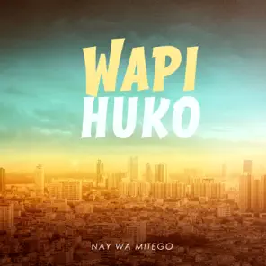 AUDIO Nay Wa Mitego – Wapi Huko MP3 DOWNLOAD