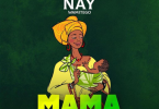 AUDIO Nay Wa Mitego – Mama MP3 DOWNLOAD